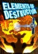 Elements of Destruction