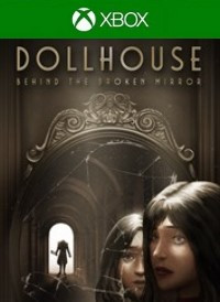 Dollhouse: Behind the Broken Mirror
