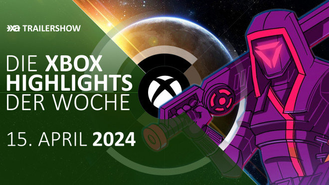 Xbox Spiele-Highlights KW 16 03/2024 - DieTrailershow vom 15. bis 21. April 2024
