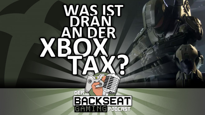 Der Backseat Gaming Podcast #26 - Was ist dran an der Xbox Tax?