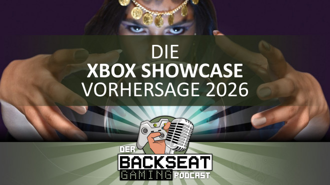 Der Backseat Gaming Podcast #87 - Die Xbox Showcase Vorhersage 2026