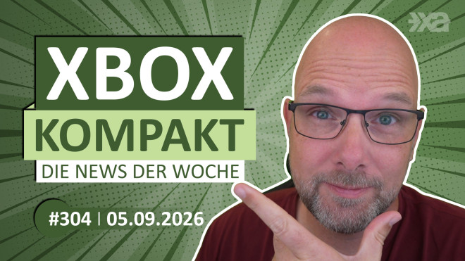 Xbox Kompakt Folge 304 - Die News der Woche