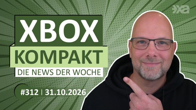 Xbox Kompakt Folge 312 - Die News der Woche