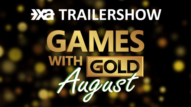 Xbox Games With Gold August 2022 - Die Xbox Aktuell Trailershow