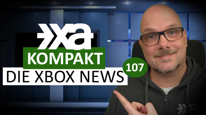 XA Kompakt - Folge 107 - Die Xbox-News der Woche
