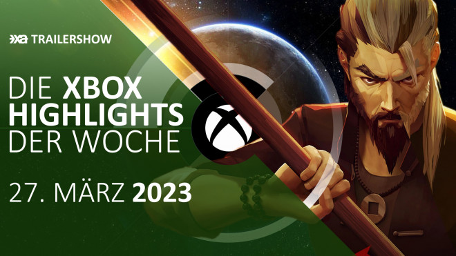 Xbox Spiele-Highlights KW 13 03-04/2023 - Die Xbox Aktuell Trailershow