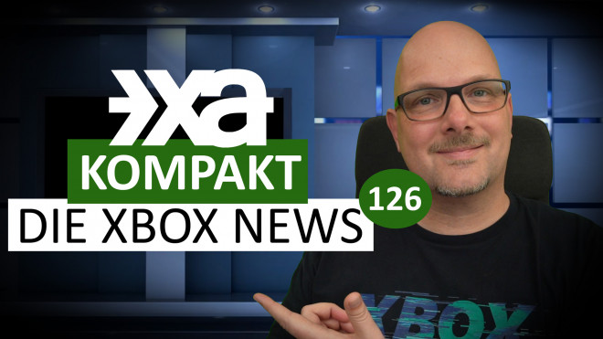 XA Kompakt - Folge 126 - Die Xbox-News der Woche