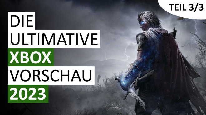 Die ultimative Xbox-Vorschau 2023 - Die besten Games des Jahres - Teil 3/3