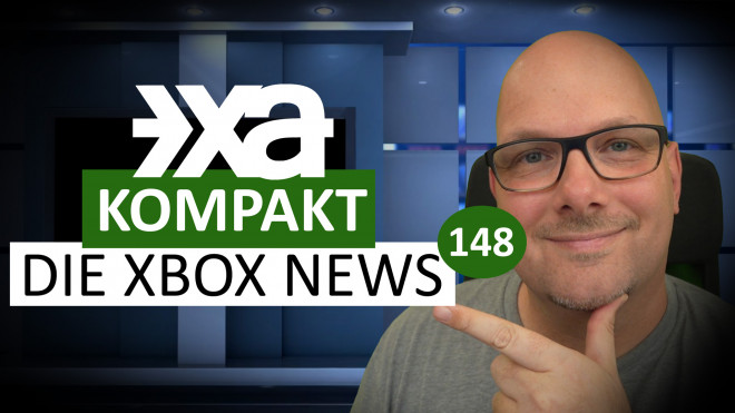 XA Kompakt - Folge 148 - Die Xbox-News der Woche